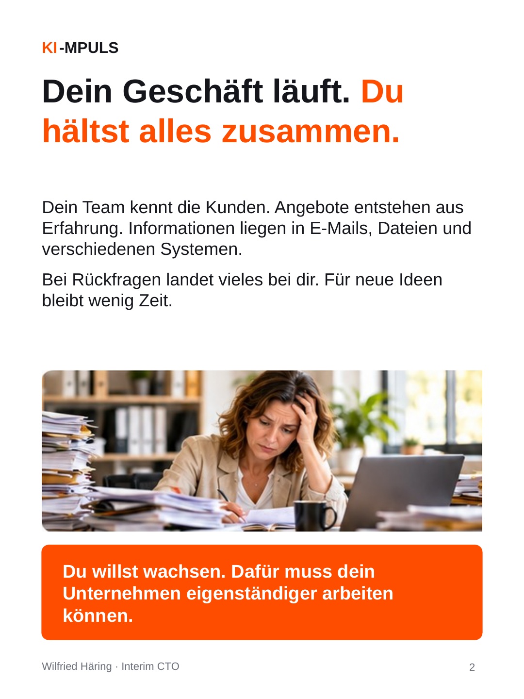 Ausgangslage im Unternehmen: verteilte Informationen und viele Rückfragen bei der Geschäftsführung.