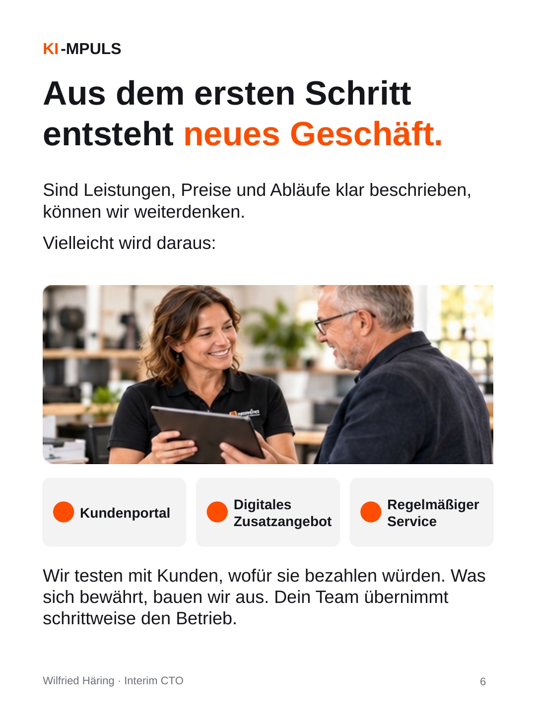 Neue Geschäftsmöglichkeiten: Kundenportal, digitales Zusatzangebot und regelmäßiger Service.