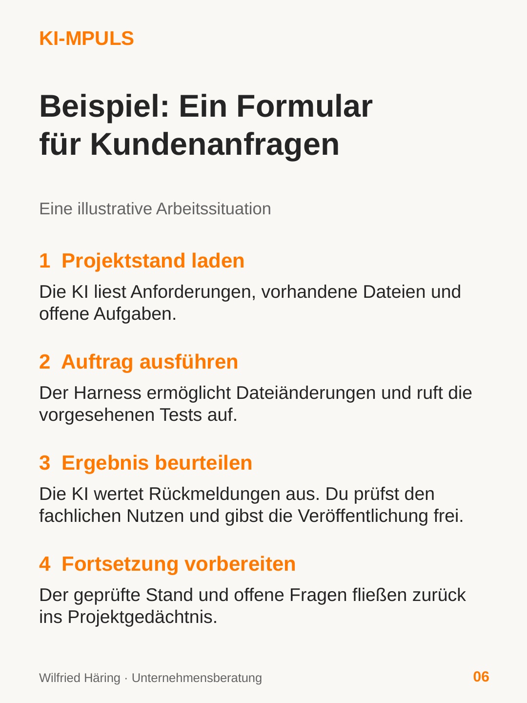 Beispiel Kundenformular: Projektstand laden, ausführen, prüfen und Fortsetzung vorbereiten.