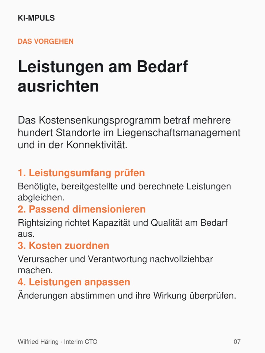 Vorgehen im Kostensenkungsprogramm für mehrere hundert Standorte: Leistungsprüfung, Rightsizing, Kostenzuordnung und Anpassung.