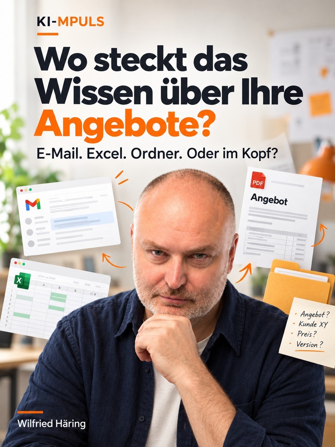 Wilfried Häring mit Angebotsdokument, E-Mail, Excel und Ordnern: Wo steckt das Wissen über Ihre Angebote?
