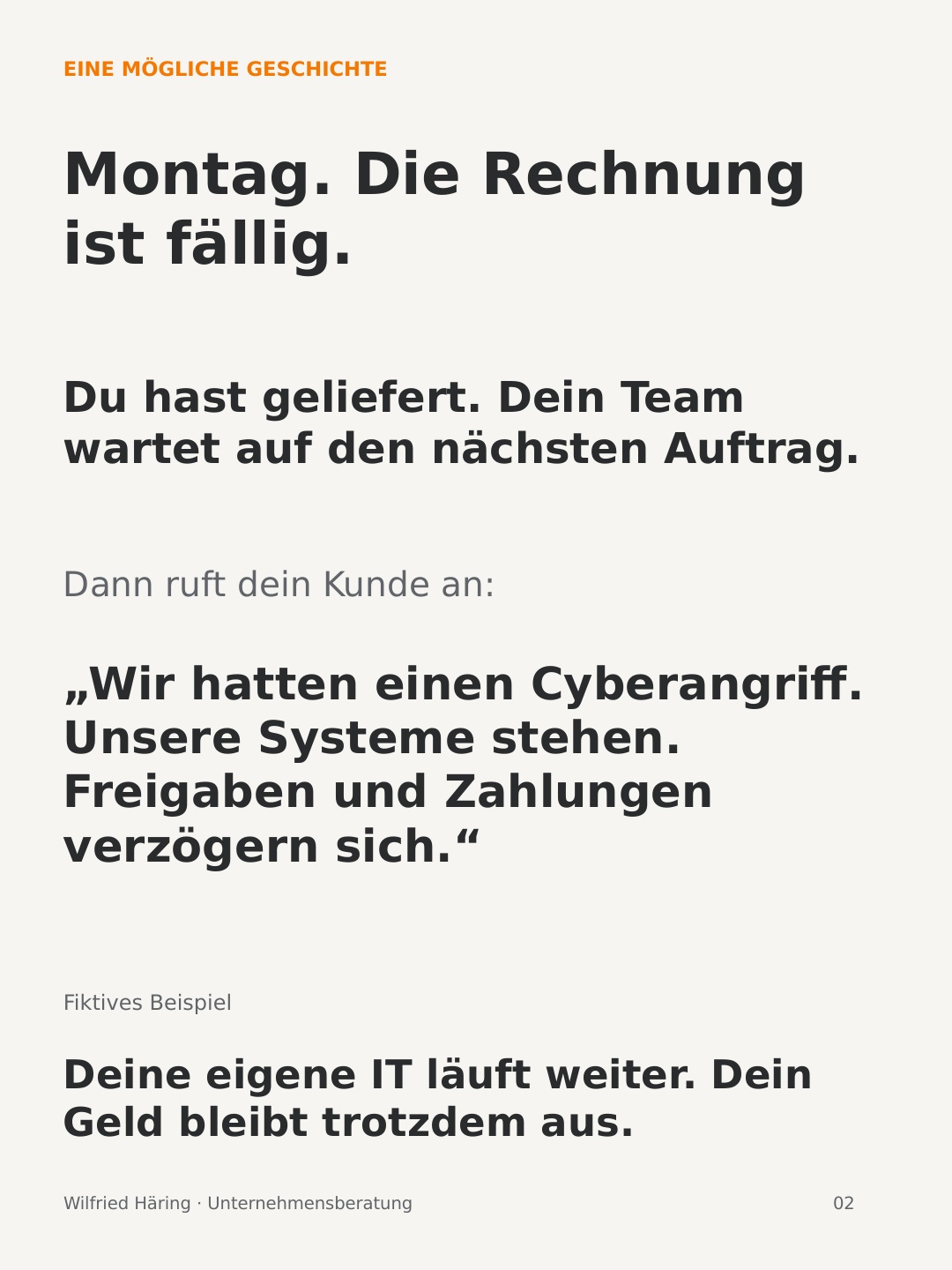 Fiktive Geschichte: Ein Kunde meldet einen Cyberangriff, Freigaben und Zahlungen verzögern sich.