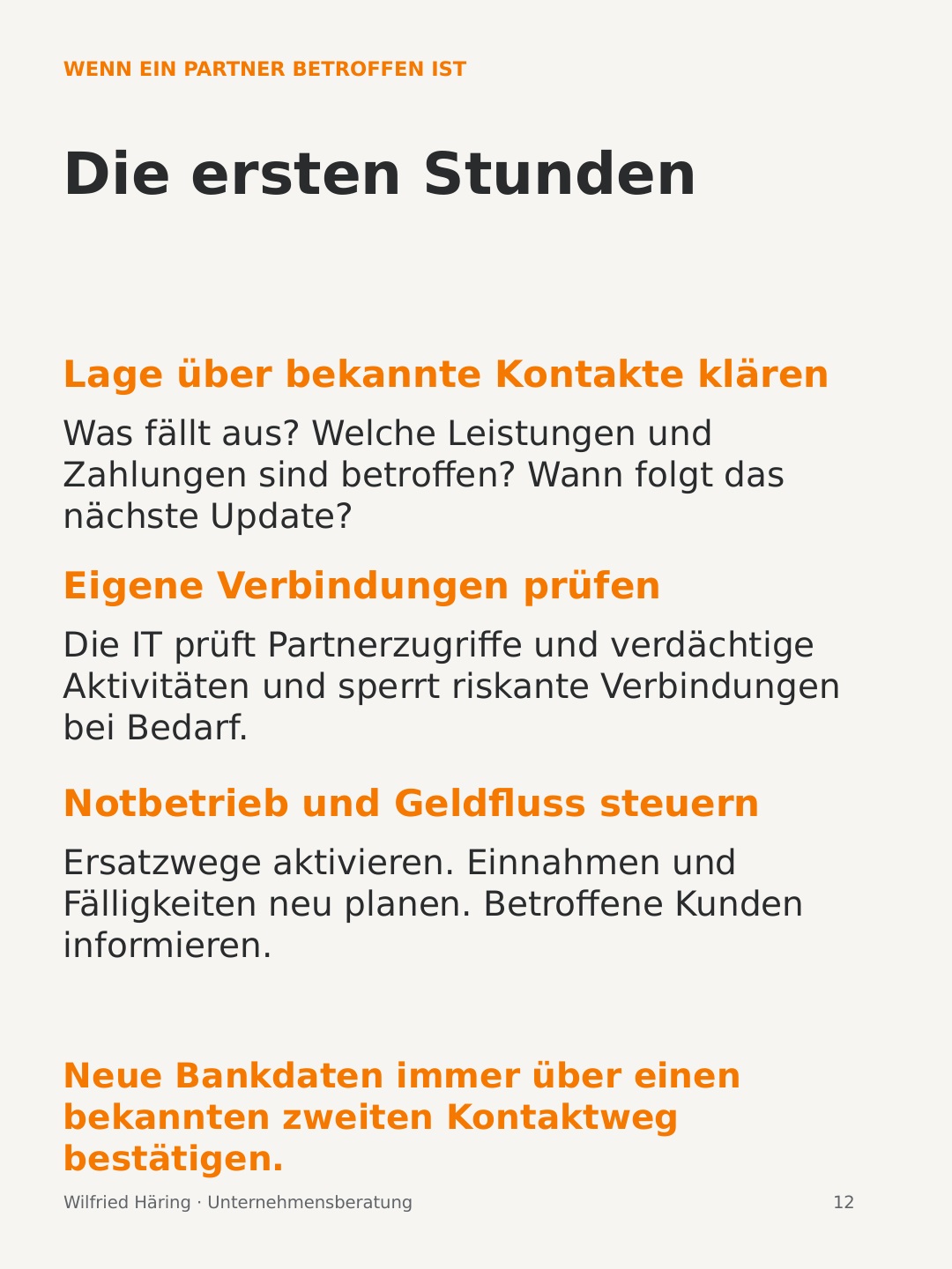 Erste Stunden nach einem Angriff auf einen Partner: Lage klären, Verbindungen prüfen und Notbetrieb sowie Geldfluss steuern.