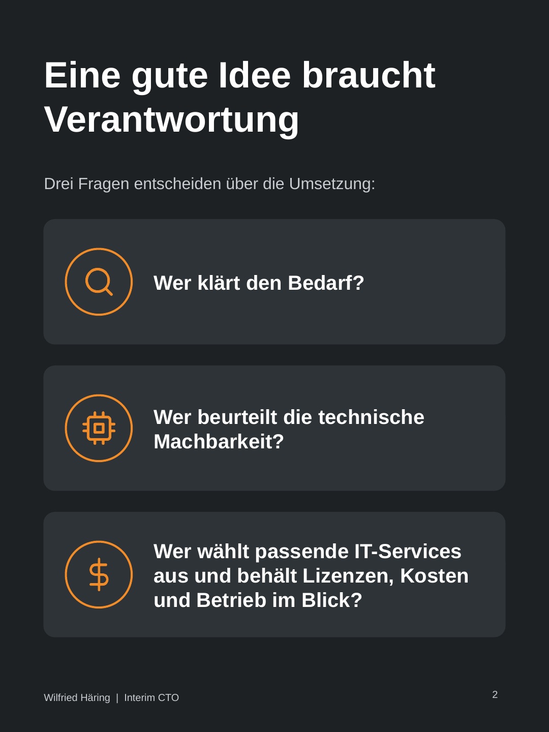 Eine gute Idee braucht Verantwortung: Bedarf, Machbarkeit und Auswahl passender IT-Services klären.