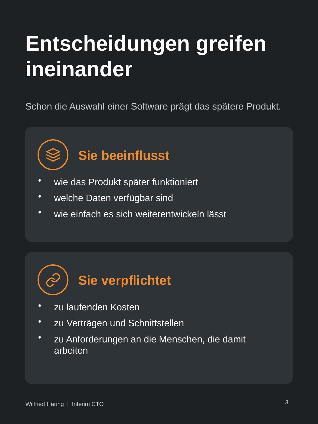 Softwareentscheidungen beeinflussen Funktionen, Daten, Weiterentwicklung und laufende Verpflichtungen.