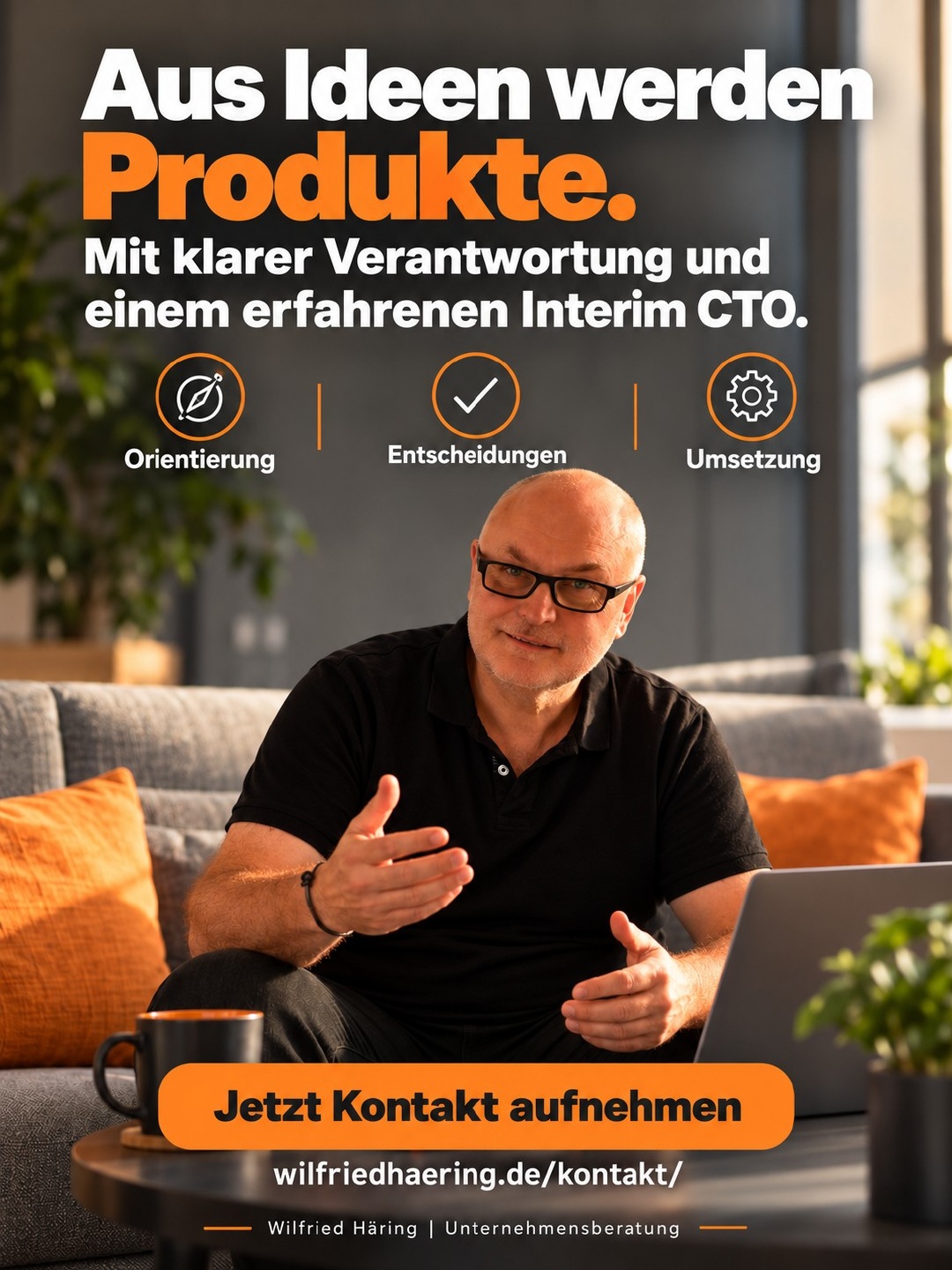 Aus Ideen werden Produkte: Kontakt zu Wilfried Häring als Interim CTO aufnehmen.