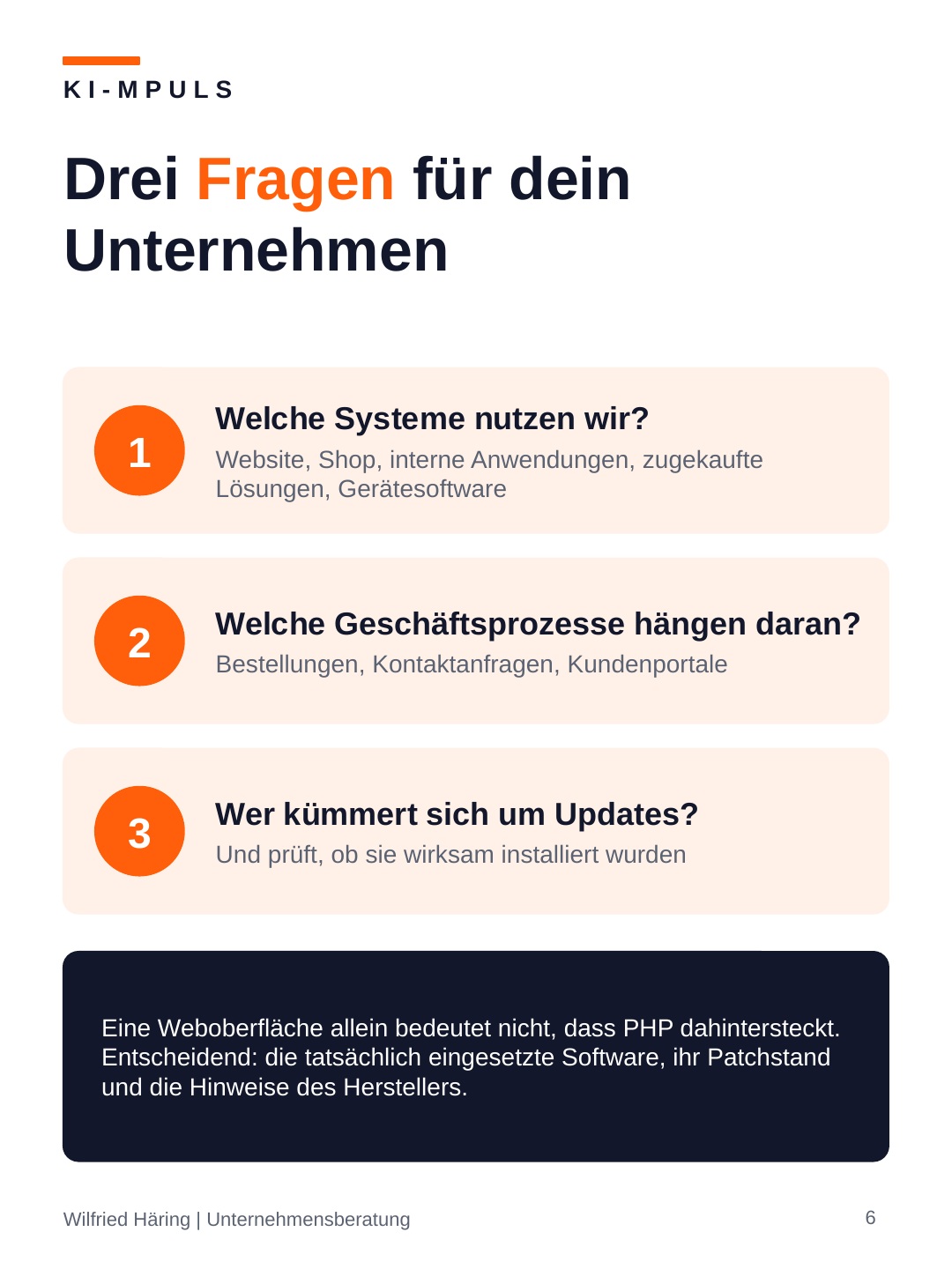 Drei Fragen zu Systemen, Geschäftsprozessen und Updates.