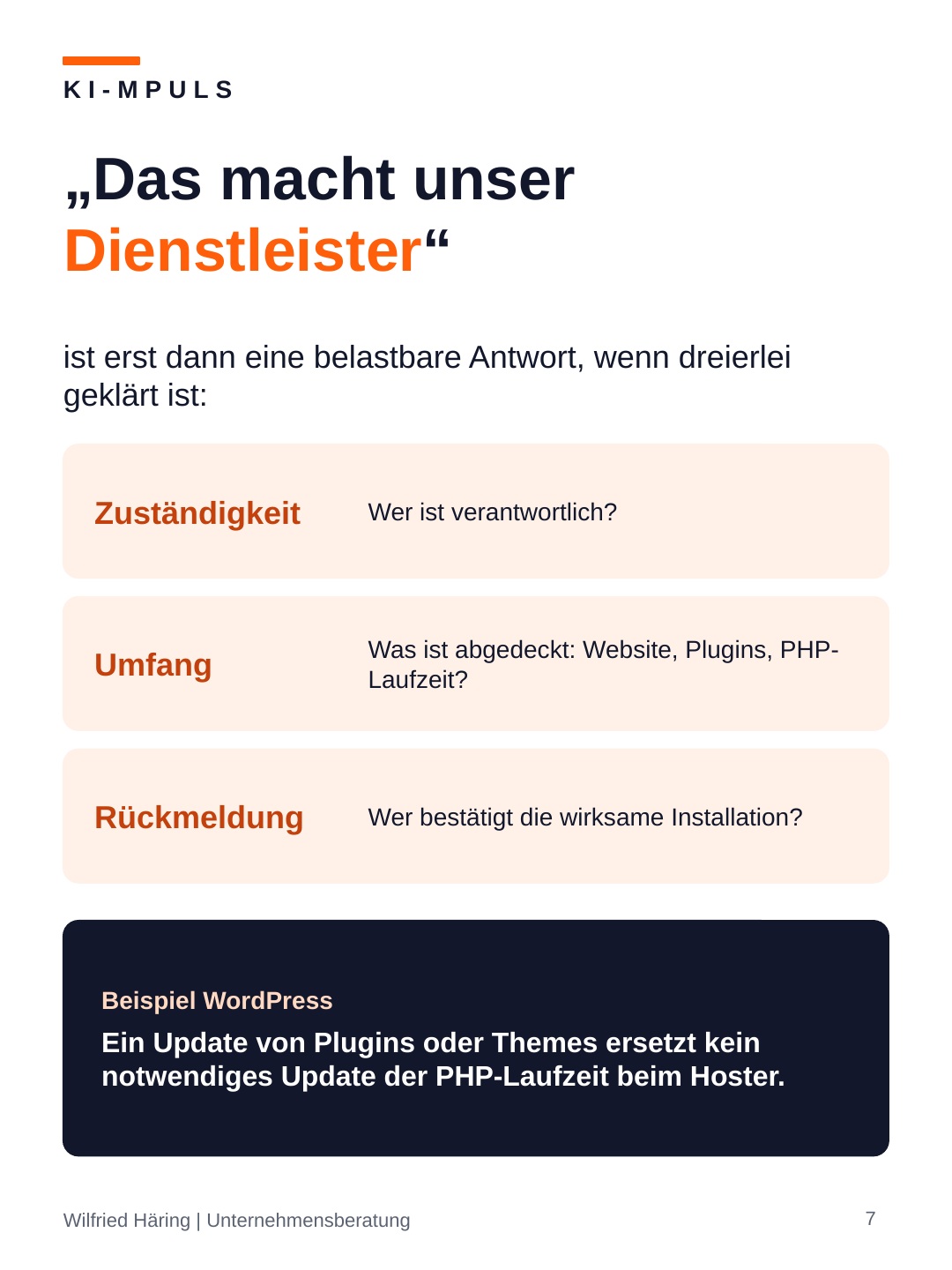 Zuständigkeit, Umfang und Rückmeldung beim Dienstleister klären.